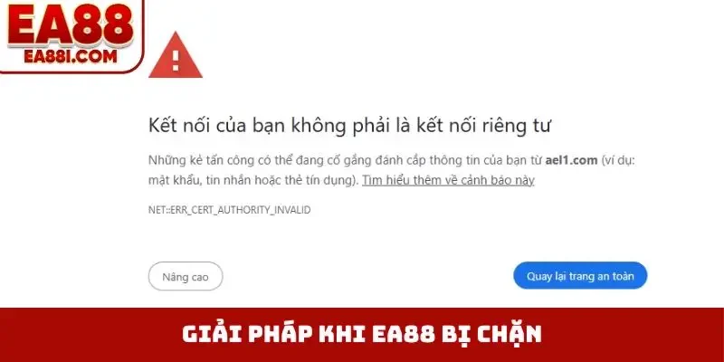 Giải pháp khi EA88 bị chặn